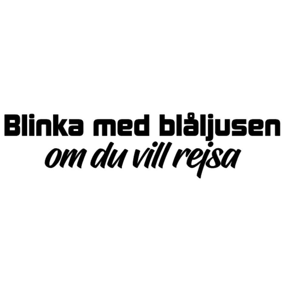 Blinka med blåljusen om du vill rejsa Dekal - 20cm, Guld