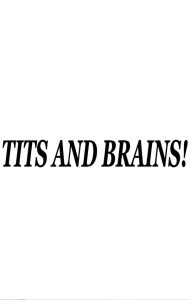 Tits and Brains! Dekal
