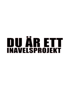 Du är ett inavelsprojekt Dekal