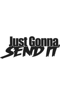 Just Gonna Send It Dekal