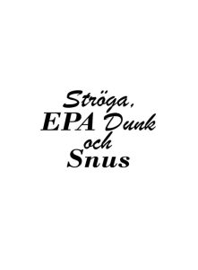 Ströga, EPA Dunk och Snus Dekal