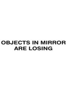 Objects in mirror are losing Dekal