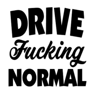 Drive fucking normal Dekal