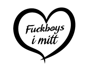Fuckboys i mitt Dekal