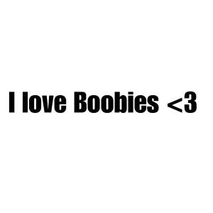 I love boobies Dekal