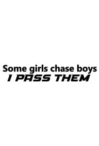 Some girl chase boys, I PASS THEM Dekal