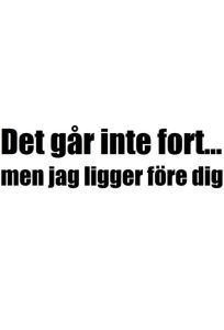 Det går inte fort, men jag ligger före dig Dekal