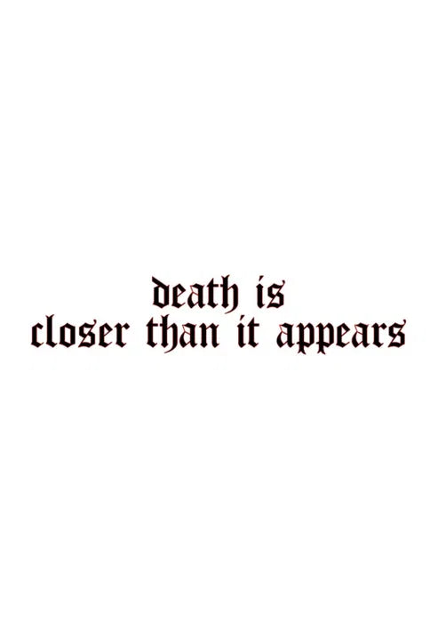 Death is closer than it appears Dekal