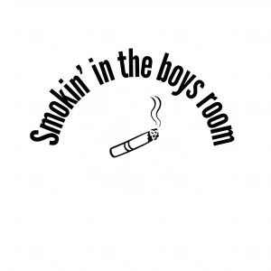 Smokin’ in the boys room Dekal