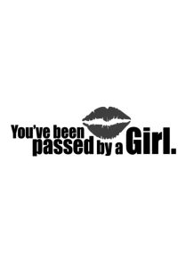 You’ve been passed by a Girl Dekal