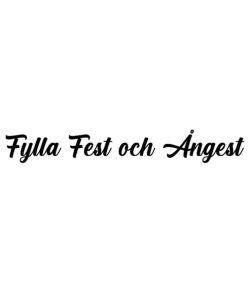 Fylla, Fest och Ångest Dekal