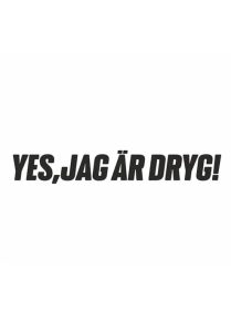 Yes, Jag Är Dryg! Dekal