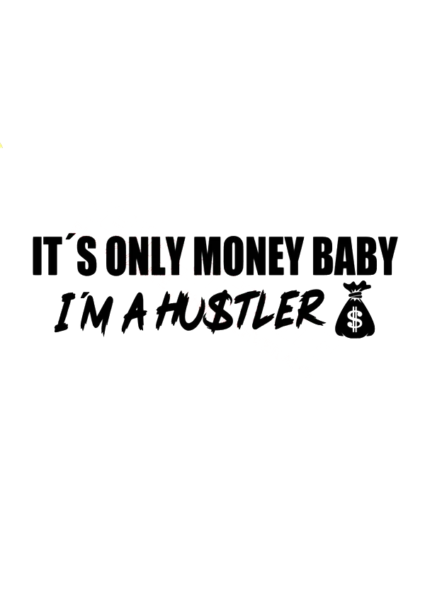 It’s only money baby, I’m a hustler ”Milton Edition” Dekal