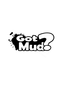 Got Mud? Dekal