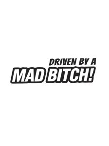 Driven by a MAD BITCH! Dekal