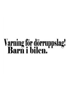 Varning för dörruppslag! Barn i bilen Dekal