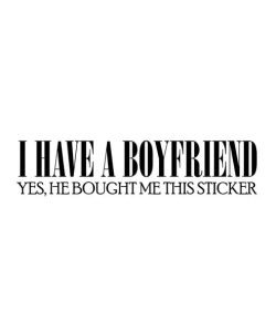 I Hava A Boyfriend Dekal